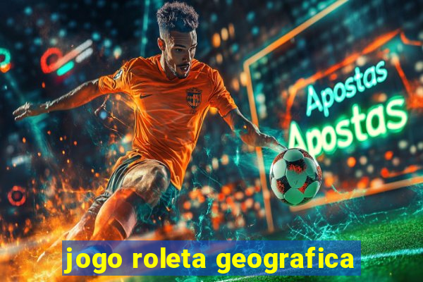 jogo roleta geografica